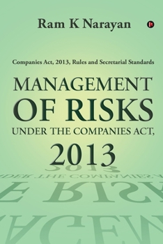 Paperback Management of Risks Under the Companies Act, 2013: Companies Act, 2013, Rules and Secretarial Standards Book