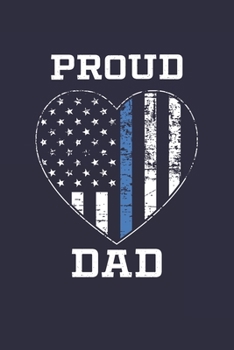 Proud Dad: Thin Blue Line Notebook for Police Dad Police Officers