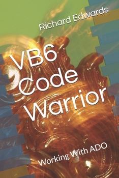 Paperback VB6 Code Warrior: Working With ADO Book