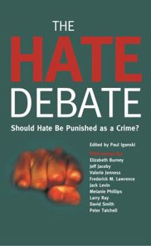 Paperback The Hate Debate : Should Hate Be Punished As a Crime? Book