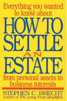 Paperback How to Settle an Estate: From Personal Assets to Business Interests Book