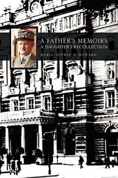 Paperback A Father's Memoirs - A Daughter's Recollection Book