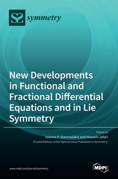 Hardcover New Developments in Functional and Fractional Differential Equations and in Lie Symmetry Book