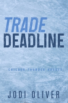 Trade Deadline (Chicago Thunder) - Book #1 of the Chicago Thunder