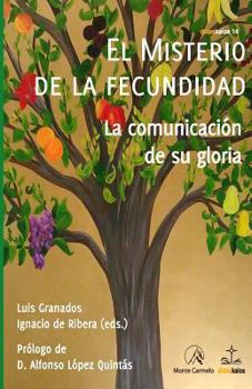 El Misterio de La Fecundidad: La Comunicacion de Su Gloria