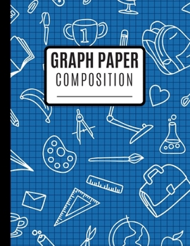 Paperback Graph Paper Composition: Graph Paper Composition Book Quad Ruled For Mathematics - 8.5 X 11 size with 100 Pages, Graph Notebook 1/4 Inch For Sc Book