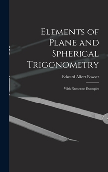 Hardcover Elements of Plane and Spherical Trigonometry: With Numerous Examples Book