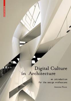 Perfect Paperback Digital Culture in Architecture: An Introduction for the Design Professions Book