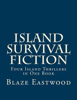 Paperback Island Survival Fiction: Four Island Thrillers in One Book