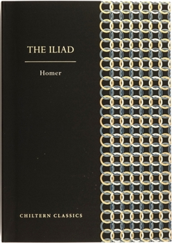 The Iliad (Chiltern Classic)