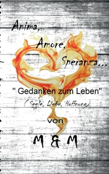 Paperback Anima, Amore, Speranza: Gedanken zum Leben [German] Book