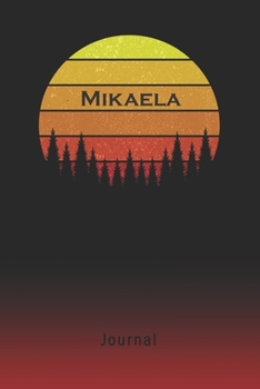 Journal: Mikaela Personalized First Name Personal Writing Diary | Letter M Classic Retro Vintage Sunset Cover | Daily Diaries for Journalists & ... Taking | Write about your Life & Interests