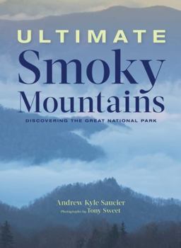 Hardcover Ultimate Smoky Mountains: Discovering the Great National Park Book