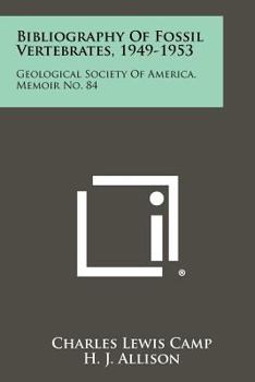 Paperback Bibliography of Fossil Vertebrates, 1949-1953: Geological Society of America, Memoir No. 84 Book