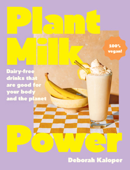 Hardcover Plant Milk Power: Dairy-Free Drinks That Are Good for Your Body and the Planet, from the Author of Pasta Night and Good Mornings Book