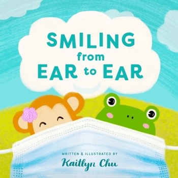 Paperback Smiling From Ear to Ear: Wearing Masks While Having Fun Book