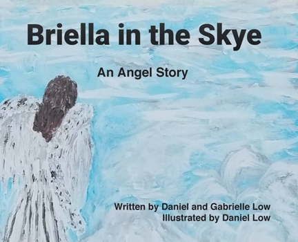 Hardcover Briella in the Skye: An Angel's Story Book