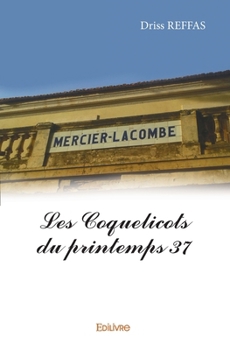 Paperback Les Coquelicots du printemps 37: La presse de mensonge a déformé les incidents de Mercier Lacombe _ À Mercier Lacombe [French] Book