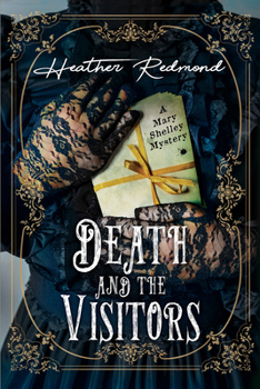 Death and the Visitors (A Mary Shelley Mystery)