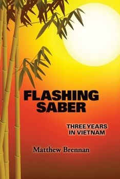 Paperback Flashing Saber: Three Years in Vietnam Book