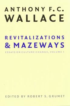 Paperback Revitalizations and Mazeways: Essays on Culture Change, Volume 1 Book