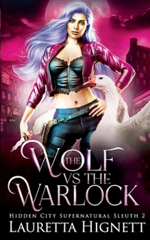 The Wolf Vs The Warlock: The Hidden City Supernatural Sleuth