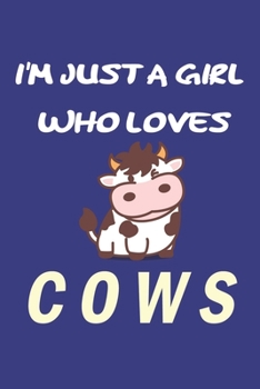 Paperback I'm Just A Girl Who Loves cows: Gift for cow Lovers - cow Journal: Medium College-Ruled Diary, Paperback 6 x 9 120 Page, Blank lined Journal Notebook Book