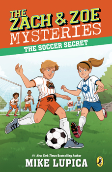 The Soccer Secret - Book #4 of the Zach & Zoe Mysteries