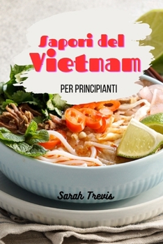 Paperback Sapori del Vietnam per principianti [Italian] Book