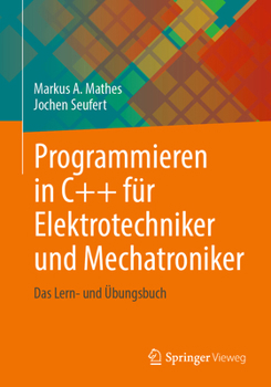 Paperback Programmieren in C++ Für Elektrotechniker Und Mechatroniker: Das Lern- Und Übungsbuch [German] Book