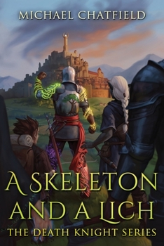 A Skeleton and a Lich (Death Knight) - Book #3 of the Death Knight
