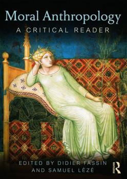 Paperback Moral Anthropology: A Critical Reader Book