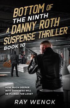 Paperback Bottom of the Ninth: A Danny Roth Suspense Thriller (A Danny Roth Mystery) Book