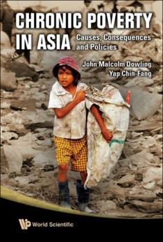 Hardcover Chronic Poverty in Asia: Causes, Consequences and Policies Book