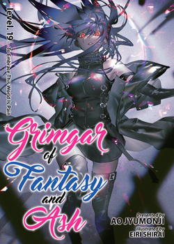 灰と幻想のグリムガル level.19 この世のすべてを抱きしめて痛い - Book #19 of the Grimgar of Fantasy and Ash Light Novel