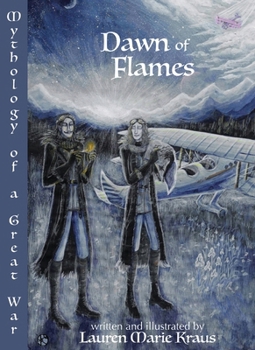 Dawn of Flames: Mythology of a Great War (Flowers in the Field)