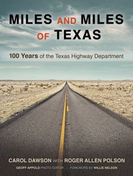 Hardcover Miles and Miles of Texas: 100 Years of the Texas Highway Department Book