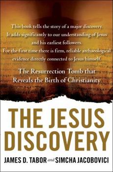 Hardcover The Jesus Discovery: The Resurrection Tomb That Reveals the Birth of Christianity Book