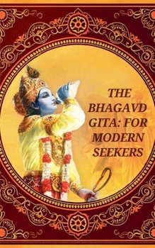Paperback The Bhagavad-Gita for Modern Seekers Book