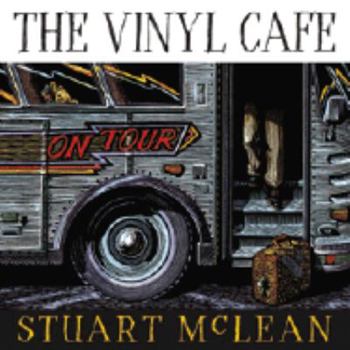 The Vinyl Cafe: On Tour - Book #3 of the Vinyl Cafe Audio Stories