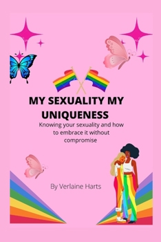 Paperback My Sexuality My Uniqueness: knowing your sexuality and embracing it without compromise Book