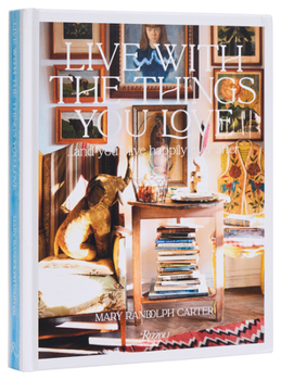 Hardcover Live with the Things You Love: And You'll Live Happily Ever After Book