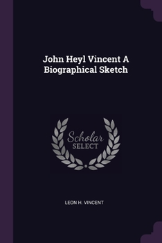 John Heyl Vincent A Biographical Sketch