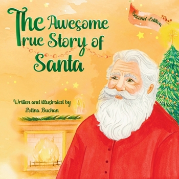The Awesome True Story of Santa!: A direct and honest way to (re)introduce Santa Claus to your child