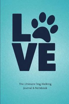 Paperback The Ultimate Dog Walking Journal & Notebook: Dog Walking Client Profile Organizer and Notebook Book