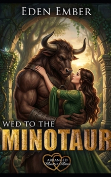 Wed to the Minotaur (Arranged Monster Mates) - Book #2 of the Arranged Monster Mates