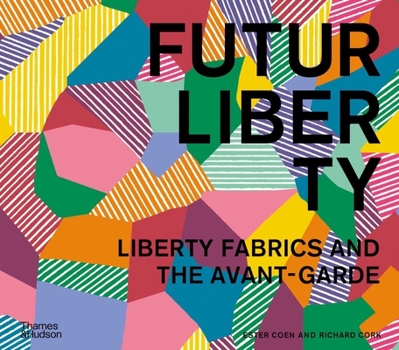 Hardcover Futurliberty: Liberty Fabrics and the Avant-Garde Book