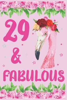 Paperback 29 & Fabulous Birthday Journal: 29th birthday gift, 29 Years Old notebook, Birthday journal, notepad, planner Book