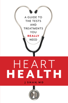 Paperback Heart Health: A Guide to the Tests and Treatments You Really Need Book