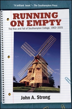 Paperback Running on Empty: The Rise and Fall of Southampton College, 1963-2005 Book